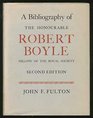 A Bibliography of the Honourable Robert Boyle Fellow of the Royal Society Second Edition