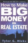 How To Make Big Money In Real Estate Revised