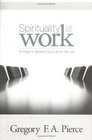 Spirituality at Work 10 Ways to Balance Your Life on the Job
