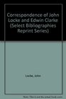 Correspondence of John Locke and Edwin Clarke
