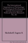 The International Imperatives of Technology Technological Development and the International Political System