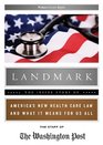 Landmark The Inside Story of America S New Health Care Law and What It Means for Us All