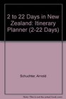 2 To 22 Days in New Zealand The Itinerary Planner/1994