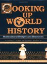 Cooking Up World History : Multicultural Recipes and Resources