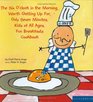 The Six O\'Clock in the Morning... Kid\'s Breakfast Cookbook