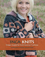 Inca Knits: Designs Inspired by South American Traditions