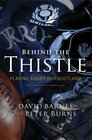 Behind the Thistle Playing Rugby for Scotland