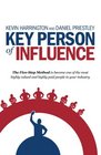 Key Person of Influence The FiveStep Method to Become One of the Most Highly Valued and Highly Paid People in Your Industry