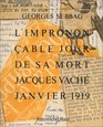 L'imprononcable jour de sa mort Jacques Vache janvier 1919  avec en facsimile la Lettre collage d'Andre Breton