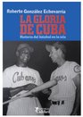 La Gloria de Cuba Historia del beisbol en la isla