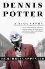 Dennis Potter A Biography