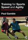 Training for Sports Speed and Agility An EvidenceBased Approach