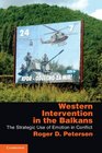 Western Intervention in the Balkans The Strategic Use of Emotion in Conflict