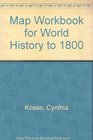 Map Workbook for World History to 1800