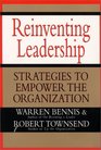 Reinventing Leadership  Strategies to Empower the Organization