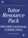 Higher National Computing Tutor Resource Pack Second Edition Core Units for BTEC Higher Nationals in Computing and IT