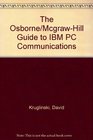 The Osborne/McgrawHill Guide to IBM PC Communications