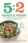 52 Veggie and Vegan Delicious Vegetarian and Vegan Fasting Recipes to Help You Lose Weight and Feel Great