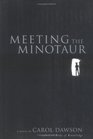 Meeting the Minotaur