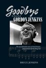 Goodbye In Search of Gordon Jenkins