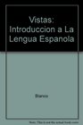 Vistas Introduccion a La Lengua Espanola