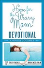 Hope for the Weary Mom Devotional A 40Day Journey