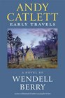 Andy Catlett Early Travels A Novel