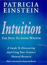 Intuition  The Path to Inner Wisdom The Path to Inner Wisdom  A Guide to Discovering and Using Your Greatest Natural Resource