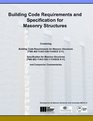 Building Code Requirements and Specification for Masonry Structures and Related Commentaries