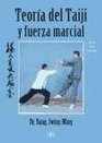 Teoria del taiji y fuerza marcial/ Theory of the Taiji and Martial Force Estilo Yang Avanzado/ Advanced Yang Style