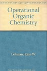 Operational Organic Chemistry