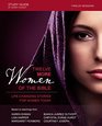Twelve More Women of the Bible Study Guide LifeChanging Stories for Women Today
