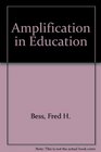 Amplification in Education