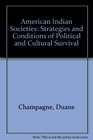 American Indian Societies Strategies and Conditions of Political and Cultural Survival