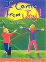 I Came From Joy Spiritual Affirmations and Activities for Children