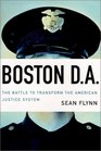 Boston D A The Battle To Transform the American Justice System
