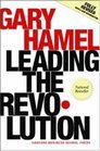 Leading the Revolution How to Thrive in Turbulent Times by Making Innovation a Way of Life