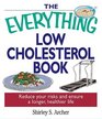 The Everything Low Cholesterol Book: Reduce Your Risks And Ensure A Longer, Healthier Life (Everything: Health and Fitness)