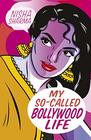 My SoCalled Bollywood Life