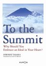 To The Summit Why Should You Embrace An Ideal In Your Heart
