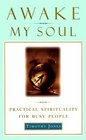 Awake My Soul : Practical spirituality for busy people