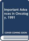 Important Advances in Oncology 1991