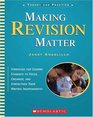 Making Revision Matter  Strategies for Guiding Students to Focus Organize and Strengthen Their Writing Independently