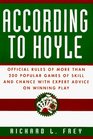 According to Hoyle  Official Rules of More Than 200 Popular Games of Skill and Chance With Expert Advice on Winning Play