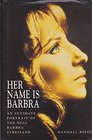 HER NAME IS BARBRA INTIMATE PORTRAIT OF THE REAL BARBRA STREISAND