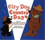 City Dog Country Dog Adapted from an Aesop Fable
