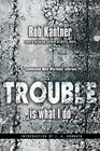 Trouble is What I Do (Ben Perkins)