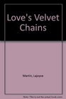 Love's Velvet Chains