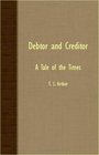 Debtor And Creditor A Tale Of The Times