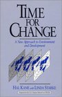 Time for Change A New Approach to Environment and Development